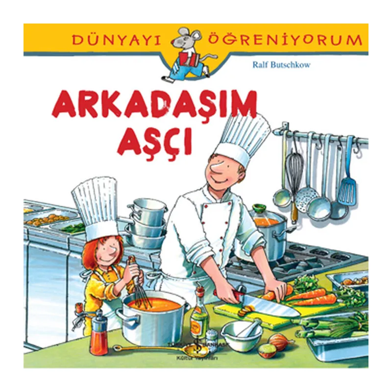 Dünyayı Öğreniyorum - Arkadaşım Aşçı