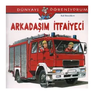 Dünyayı Öğreniyorum - Arkadaşım İtfaiyeci