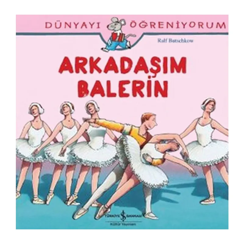Dünyayı Öğreniyorum - Arkadaşım Balerin
