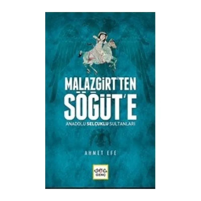 Malazgirt’ten Söğüt’e Anadolu Selçuklu Sultanları