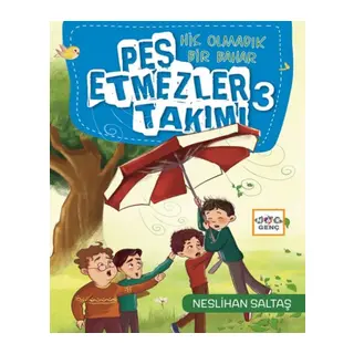 Pes Etmezler Takımı-3-Hiç Olmadık Bir Bahar