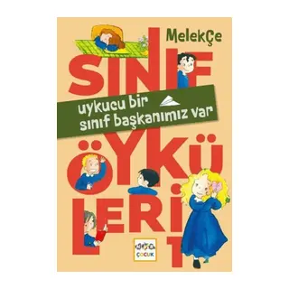 Uykucu Bir Sınıf Başkanımız Var - Sınıf Öyküleri