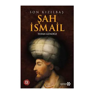 Son Kızılbaş Şah İsmail