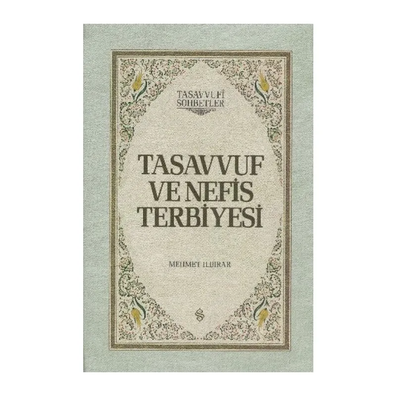 Tasvuf ve Nefis Terbiyesi (Ciltli)