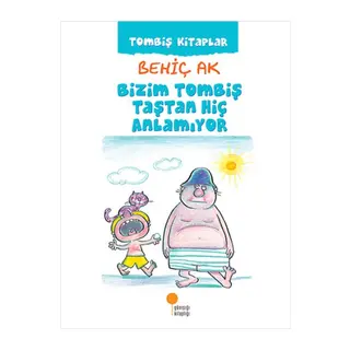 Bizim Tombiş Taştan Hiç Anlamıyor