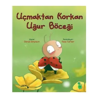 Uçmaktan Korkan Uğur Böceği