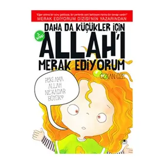 Daha Da Küçükler İçin Allah'ı Merak Ediyorum 3