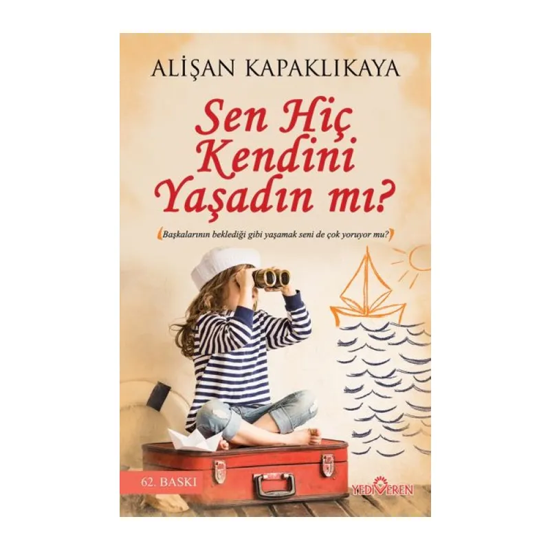 Sen Hiç Kendini Yaşadın mı?
