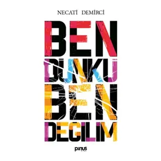 Ben Dünkü Ben Değilim