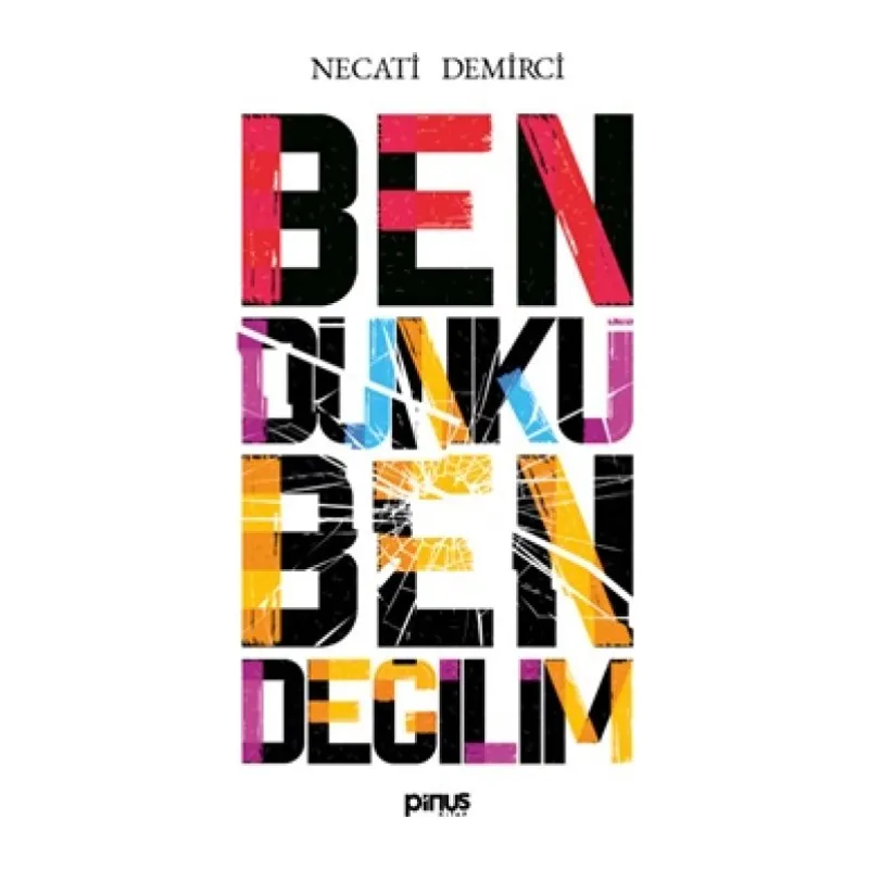 Ben Dünkü Ben Değilim