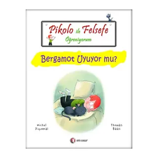 Pikolo ile Felsefe Öğreniyorum - Bergamot Uyuyor Mu?