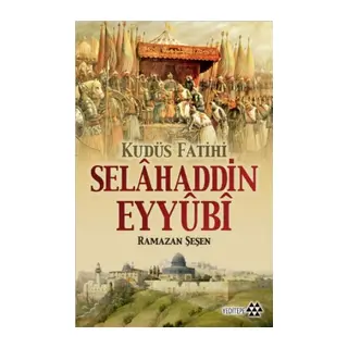 Kudüs Fatihi Selahaddin Eyyübi