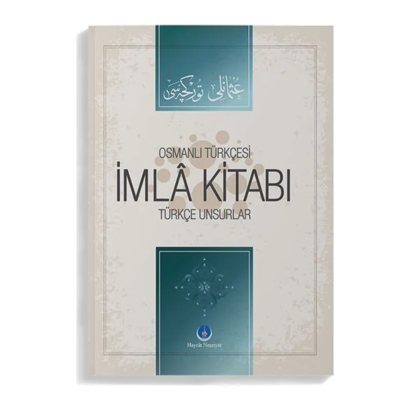 Osmanlıca İmla Kitabı Türkçe Unsurlar