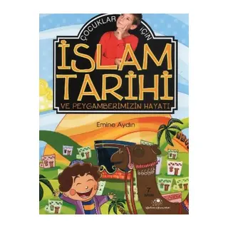 Çuklar İçin İslam Tarihi Ve Peygamberimizin Hayatı