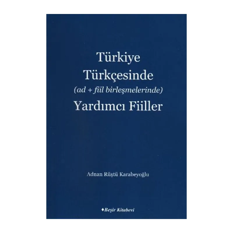 Türkiye Türkçesinde (Ad+Fiil Birleşmelerinde) Yardımcı Fiiller
