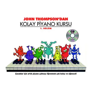 John Thompson'dan Kolay Piyano Kursu 1.Bölüm