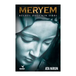 Meryem Bülbül Dağı’nın Sırrı