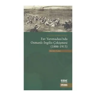 F Yarımadası'nda Osmanlı-İngiliz Çekişmesi (1886-1915)