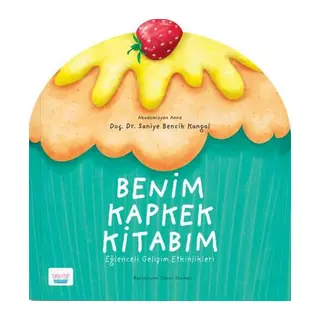 Benim Kapkek Kitabım: Eğlenceli Gelişim Etkinlikleri