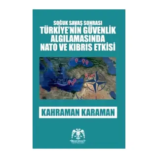 Soğuk Saş Sonrası - Türkiye'nin Güvenlik Aılamasında ve Kıbrıs Etkisi