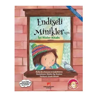 Endişeli Minikler İçin İyi Hisler Kitabı