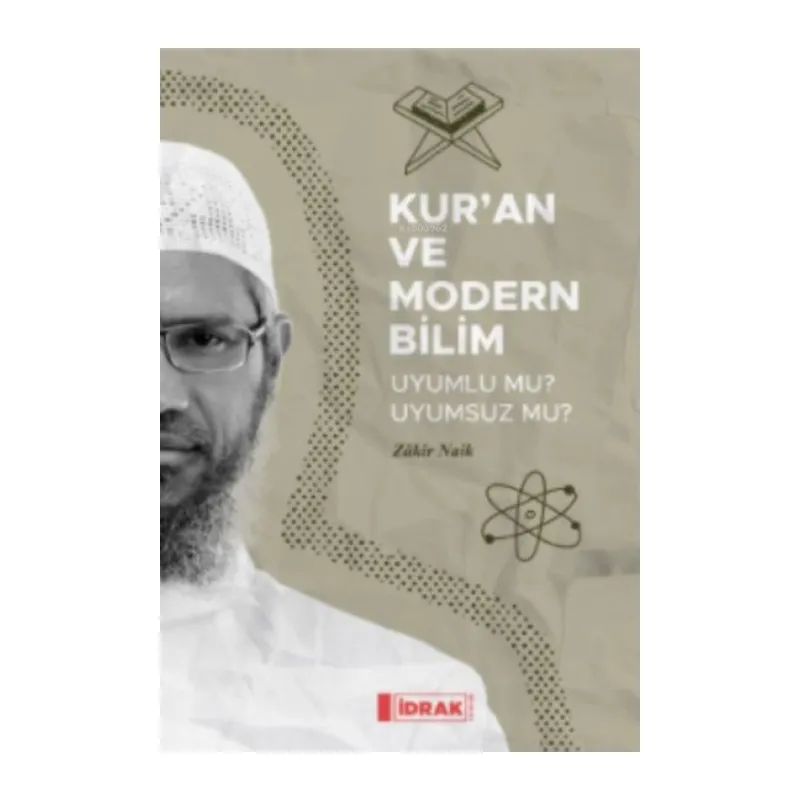 Kur'an ve Modern Bilim;Uyumlu mu Uyumsuz mu?