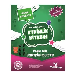 Kolaydan Zora Etkinlik Kitabım - Farkı Bul Benzerini Eşleştir