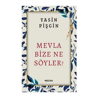 Mevla Bize Ne Söyler?