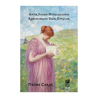 Antik Yunan Mitolojisinin Kadınlarına Dair Öyküler