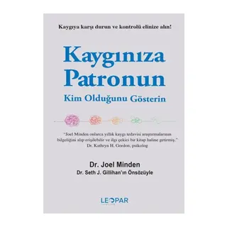 Kaygınıza Patronun Kim Olduğunu Gösterin
