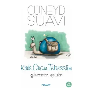Kırk Gram Tebessüm ümseten Öyküler