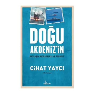 Doğu Akdeniz’in Paylaşım Mücadelesi Ve Türkiye
