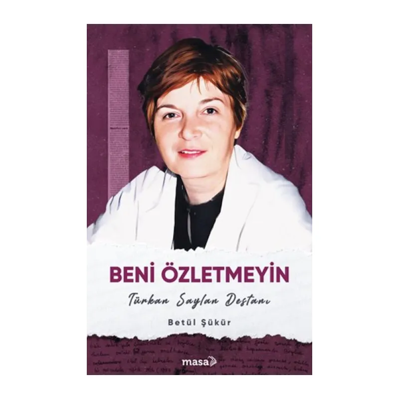 Beni Özletmeyin - Türkan Saylan Destanı