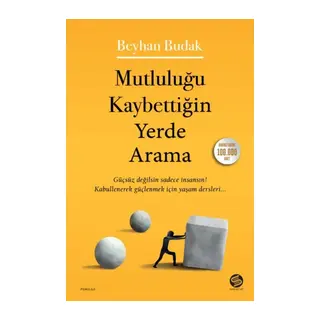 Mutluluğu Kaybettiğin Yerde Arama
