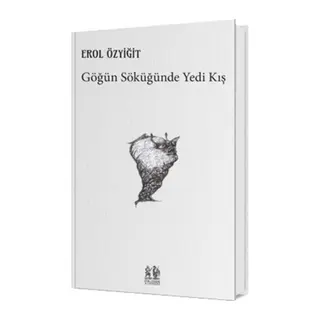Göğün Söküğünde Yedi Kış