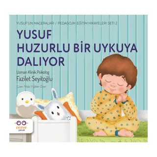 Yusuf Huzurlu Bir Uykuya Dalıyor - Yusuf’un Maceraları - Pedagojik Eğitim Hikayeleri Seti 2
