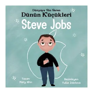 Dünyaya Yön Veren Dünün Küçükleri Steve Jobs