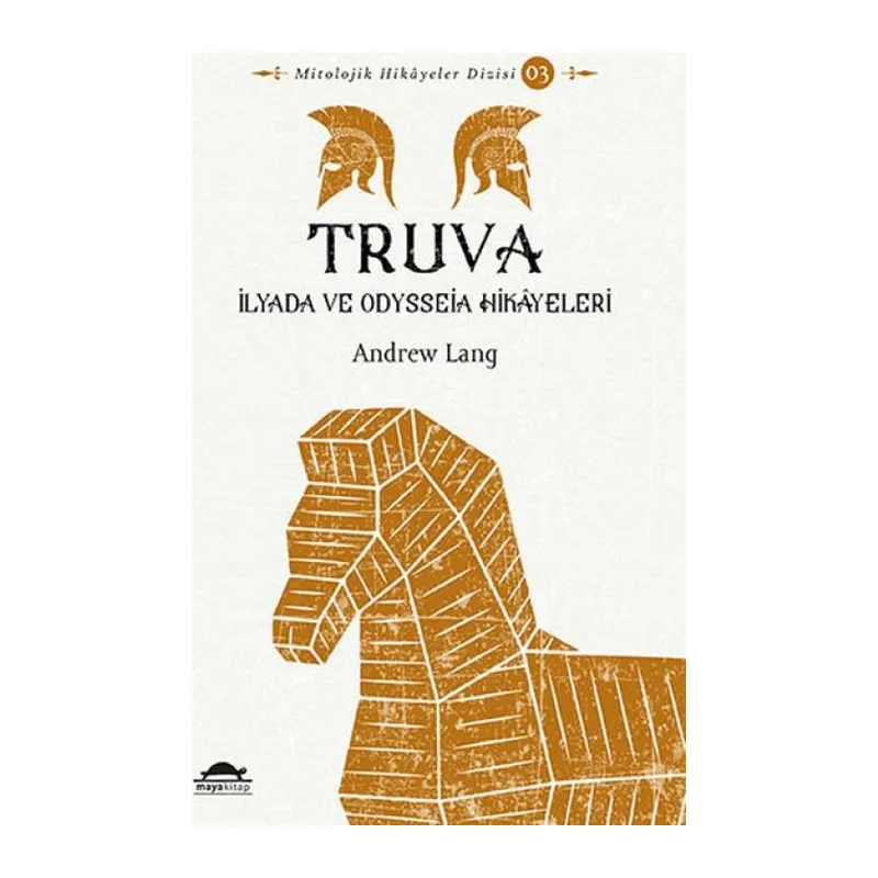 Truva - İlyada ve Odysseia Hikâyeleri - Mitolojik Hikâyeler Dizisi 3