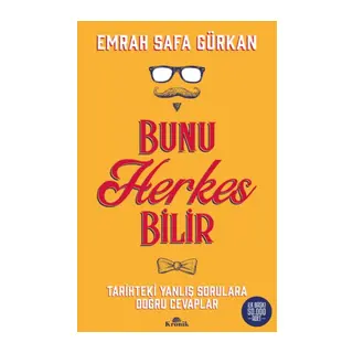 Bunu Herkes Bilir - Tarihteki Yanlış Sorulara Doğru Cevaplar