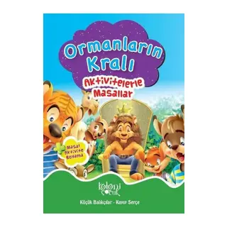 Ormanların Kralı - Aktivitelerle Masallar