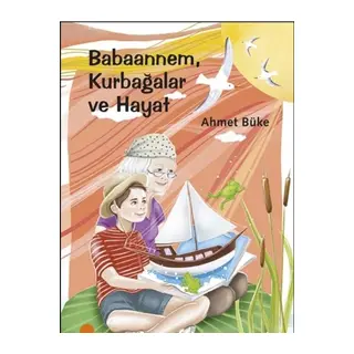 Babaannem Kurbağalar ve Hayat