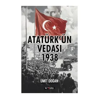 Atatürk’ün Vedası 1938