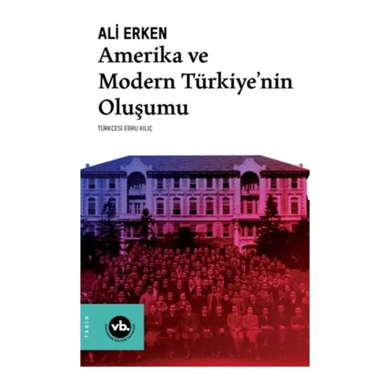 Amerika ve Modern Türkiye’nin Oluşumu