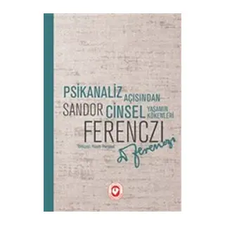 Psikanaliz Açısından Cinsel Yaşamın Kökenleri