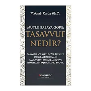 Mutlu Babaya Göre; Tasvuf Nedir?