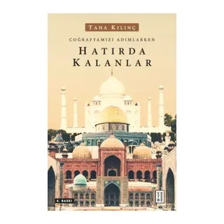 Coğrafyamızı Adımlarken Hatırda Kalanlar