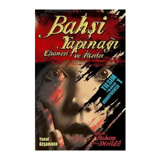 Bahşi Tapınağı Efsanesi ve İlterler