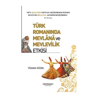 Türk Romanında Mevlana ve Mevlevilik Etkisi