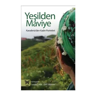 Yeşilden Miye Karadeniz'den Kadın Portreleri