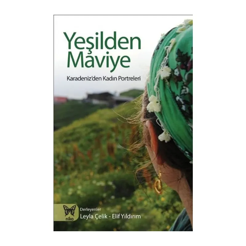 Yeşilden Miye Karadeniz'den Kadın Portreleri